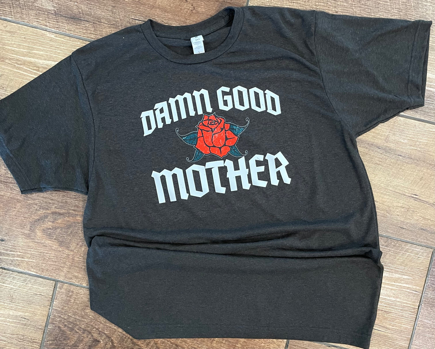 Damn Good Mother T