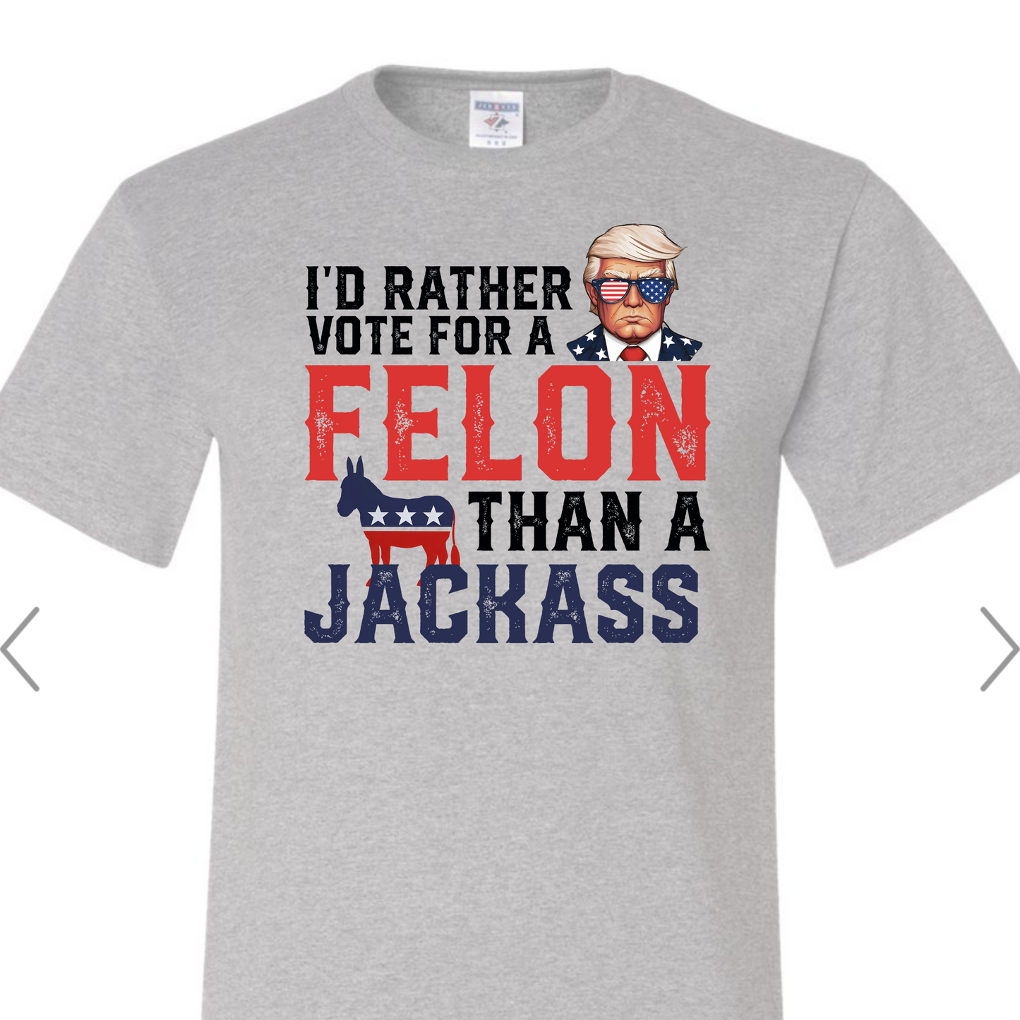 Rather Vote for a Felon T-Shirt